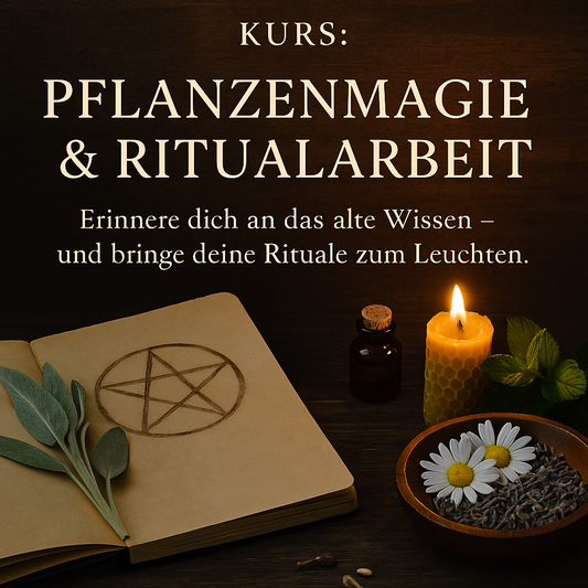 Pflanzenmagie & Ritualarbeit